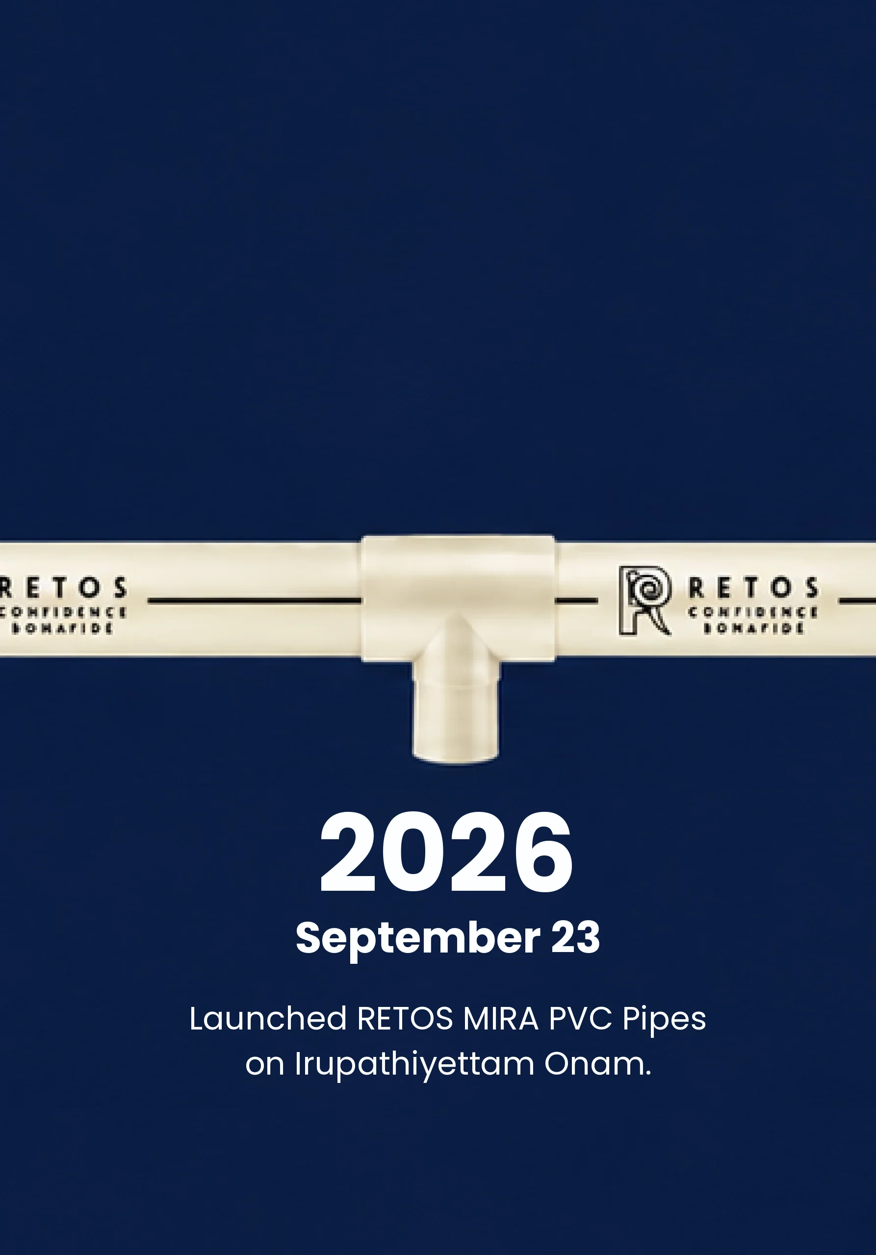 RETOS timeline: 23 September 2026, launched RETOS MIRA PVC Pipes